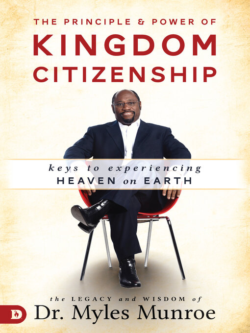 Title details for The Principle and Power of Kingdom Citizenship by Myles Munroe - Available